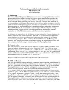 Preliminary Categorical Exclusion Documentation 2016 Proposed Rule 43 CFR Part 1600 A. Background The Bureau of Land Management (BLM) proposes to amend existing regulations that establish the procedures used to prepare (