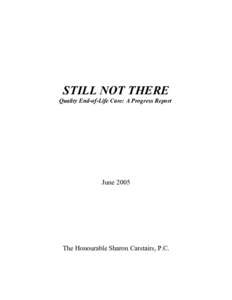STILL NOT THERE Quality End-of-Life Care: A Progress Report June[removed]The Honourable Sharon Carstairs, P.C.