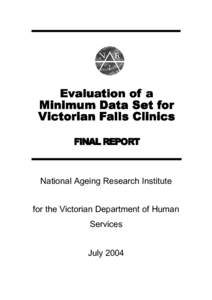 Evaluation of a Minimum Data Set for Victorian Falls Clinics FINAL REPORT  National Ageing Research Institute