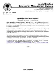 Contact: Joe Farmer or Derrec Becker Phone: [removed]Fax: [removed]NEWS RELEASE Immediate Release  SCEMD Monitoring Hurricane Irene,