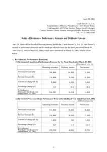 April 28, 2006 Credit Saison Co., Ltd. Representative Director, President and CEO: Hiroshi Rinno Code number: 8253 (First Section, Tokyo Stock Exchange) Contact: Harumi Okada, General Manager of Public Relations Office T