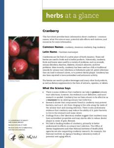 Cranberry This fact sheet provides basic information about cranberry—common names, what the science says, potential side effects and cautions, and resources for more information.  Common Names—cranberry, American cra