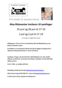 Et sted å være – et sted å lære  Fra terapi til konkurranse Alna Ridesenter inviterer til samlinger 25 juni og 26 juni kl[removed]juli og 3 juli kl 17-19