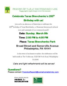 Friends of Taras Shevchenko Park Bringing neighbors together through our love of the environment Celebrate Taras Shevchenko’s 200th Birthday with us! Join us for an afternoon of festivities to celebrate the