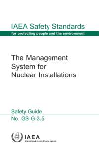 IAEA Safety Standards for protecting people and the environment The Management System for Nuclear Installations