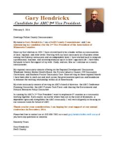 Gary Hendrickx  -Candidate for AMC 2nd Vice PresidentFebruary 5, 2014 Greetings Fellow County Commissioners: My name is Gary Hendrickx, I am a Swift County Commissioner, and I am announcing my candidacy for the 2nd Vice 