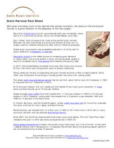 Grain Harvest Fact Sheet With grain providing much of the calories that sustain humanity, the status of the world grain harvest is a good indicator of the adequacy of the food supply. More than 2 billion tons of grain ar