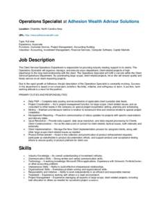 Operations Specialist at Adhesion Wealth Advisor Solutions Location: Charlotte, North Carolina Area URL: http://www.adhesionwealth.com Type: Full-time Experience: Associate Functions: Customer Service, Project Management