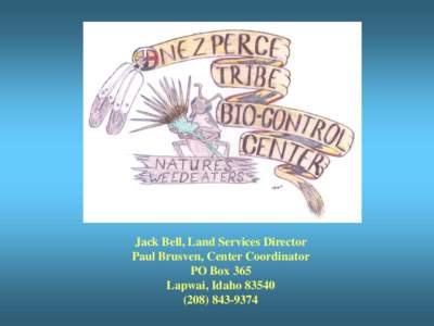 Jack Bell, Land Services Director Paul Brusven, Center Coordinator PO Box 365 Lapwai, Idaho[removed]9374