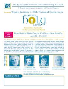 The Episcopal Cathedral Teleconferencing Network A Television/Internet initiative of Trinity Church Presents Trinity Institute’s 34th National Conference