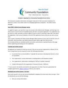 A Guide to Applying for a Community Foundation Grant Online This document compiles information and support materials for the Community Foundation for Monterey County’s new online system for managing applications and gr