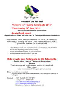 Friends of the Rail Trail  Welcome to “Touring Tallangatta 2014” When: Sunday 29th June, 2015 Select one ride/walk from the two choices available