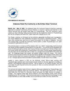 FOR IMMEDIATE RELEASE  Alabama State Port Authority to Build New Steel Terminal