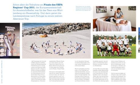 Schon allein die Teilnahme am Finale des UEFA Regions’ Cup 2011, der Europameisterschaft für Amateurfußballer, war für das Team aus Württemberg ein Riesenerfolg. Und dann geriet die Länderspielreise nach Portugal 