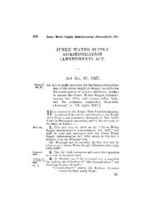 JUNEE WATER SUPPLY ADMINISTRATION (AMENDMENT) ACT. Act No. 37, 1927. A n A c t t o m a k e p r o v i s i o n for t h e f u t u r e a d m i n i s t r a ­