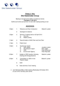 Oldbury Site Site Stakeholder Group Meeting to be held at the Oldbury Conference Centre Thursday 31 July 2014 Buffet lunch will be served from 12 noon with meeting starting at 1pm