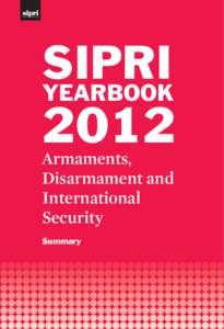 SIPRI Yearbook 2012: Armaments, Disarmament and International Security, Summary