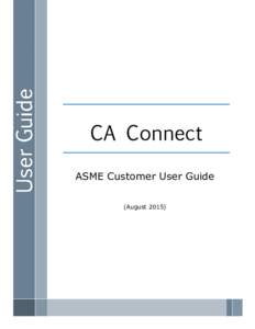 CA Connect ASME Customer User Guide (AugustASME Customer User Guide