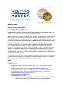 PRESS RELEASE [Scottish Event Award Winners] For Immediate Release: [[removed]Glasgow based Professional Conference Organiser Meeting Makers Ltd celebrated last week at the Scottish Event Awards by winning the prize for