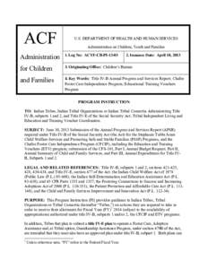 Native American history / Ageism / Foster care / Fostering Connections to Success and Increasing Adoptions Act / History of North America / Indian Child Welfare Act / Aging out / Native American self-determination / Indian Self-Determination and Education Assistance Act / Family / Child and Family Services Review / Identity politics