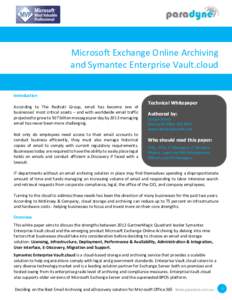 Microsoft Exchange Online Archiving and Symantec Enterprise Vault.cloud Introduction According to The Radicati Group, email has become one of businesses’ most critical assets – and with worldwide email traffic projec