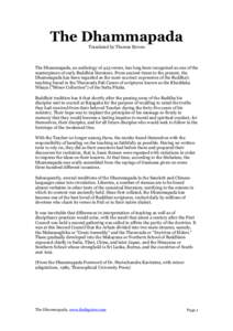 The Dhammapada Translated by Thomas Byrom The Dhammapada, an anthology of 423 verses, has long been recognised as one of the masterpieces of early Buddhist literature. From ancient times to the present, the Dhammapada ha