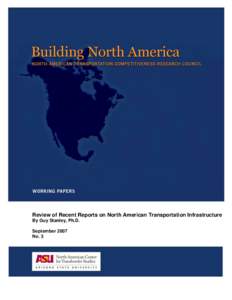 Review of Recent Reports on North American Transportation Infrastructure By Guy Stanley, Ph.D. September 2007 No. 3  Table of Contents