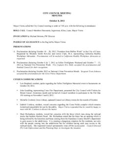 CITY COUNCIL MEETING MINUTES October 8, 2012 Mayor Vierra called the City Council meeting to order at 7:02 p.m. with the following in attendance: ROLL CALL Council Members Durossette, Ingwerson, Kline, Lane, Mayor Vierra