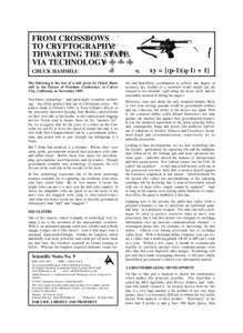 FROM CROSSBOWS TO CRYPTOGRAPHY: THWARTING THE STATE VIA TECHNOLOGY CHUCK HAMMILL The following is the text of a talk given by Chuck Hammill to the Future of Freedom Conference, in Culver