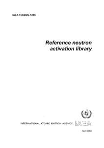 IAEA-TECDOC[removed]Reference neutron activation library  April 2002