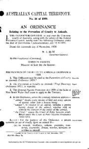 AUSTRALIAN CAPITAL TERRITORY. No. 16 of[removed]AN ORDINANCE Relating to the Prevention of Cruelty to Animals. THE GOVERNOR-GENERAL in and over the Common, wealth of Australia, acting with the advice of the Federal