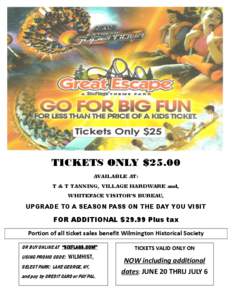 TICKETS ONLY $25.00 AVAILABLE AT: T & T TANNING, VILLAGE HARDWARE and, WHITEFACE VISITOR’S BUREAU,  UPGRADE TO A SEASON PASS ON THE DAY YOU VISIT