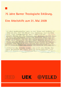 75 Jahre Barmer Theologische Erklärung. Eine Arbeitshilfe zum 31. Mai 2009