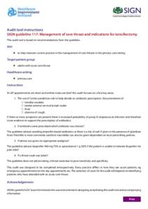 Audit tool instructions SIGN guideline 117: Management of sore throat and indications for tonsillectomy This audit tool is based on recommendations from the guideline. Aim zzto help measure current practice in the manage