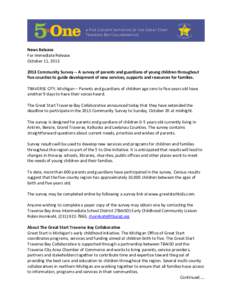 News Release For Immediate Release October 11, [removed]Community Survey -- A survey of parents and guardians of young children throughout five counties to guide development of new services, supports and resources for f