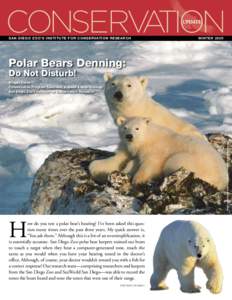 San D iego Z oo ’ s I NS T I T UT E F OR Conservation R esearch  winter 2009 Polar Bears Denning: Do Not Disturb!