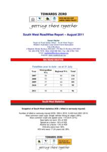 South West RoadWise Report – August 2011 Gavan Hayllar Regional Road Safety Officer - South West Region Western Australian Local Government Association City of Bunbury 4 Stephen Street, Bunbury WA 6231 | PO Box 21 Bunb