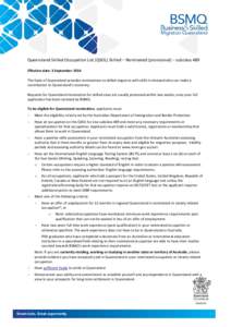 Queensland Skilled Occupation List (QSOL) Skilled – Nominated (provisional) – subclass 489 Effective date: 3 September 2014 The State of Queensland provides nominations to skilled migrants with skills in demand who c