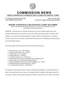 COMMISSION NEWS ARIZONA CORPORATION COMMISSION, 1200 W. WASHINGTON, PHOENIX, AZ[removed]TO: EDITORS, NEWS DIRECTORS FOR: IMMEDIATE RELEASE  DATE: April 28, 2003