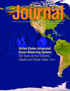 Journal The International, Interdisciplinary Society Devoted to Ocean and Marine Engineering, Science, and Policy Volume 44  Number 6  November/December 2010 United States Integrated Ocean Observing System: