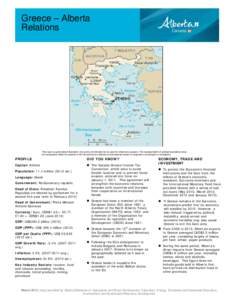 Greece – Alberta Relations This map is a generalized illustration only and is not intended to be used for reference purposes. The representation of political boundaries does not necessarily reflect the position of the 