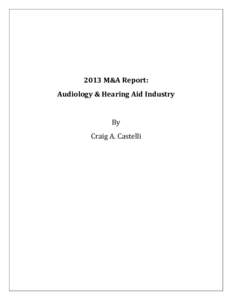 2013 M&A Report: Audiology & Hearing Aid Industry By Craig A. Castelli