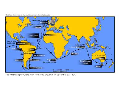 Modified from map in the public domain, from Wikipedia  The HMS Beagle departs from Plymouth, England, on December 27, 1831. © Oscar Boleman; Wikipedia Commons