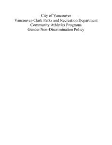 City of Vancouver Vancouver-Clark Parks and Recreation Department Community Athletics Programs Gender Non-Discrimination Policy  Purpose Statement