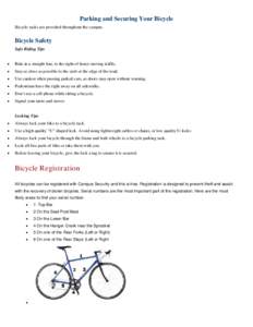 Parking and Securing Your Bicycle Bicycle racks are provided throughout the campus. Bicycle Safety Safe Riding Tips •