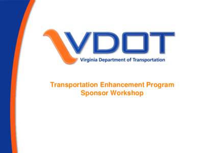 Transportation Enhancement Program Sponsor Workshop Workshop Format  2