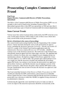 Prosecuting Complex Commercial Fraud Paul Evans Deputy Director, Commonwealth Director of Public Prosecutions, Queensland The Office of the Commonwealth Director of Public Prosecutions (DPP) was set