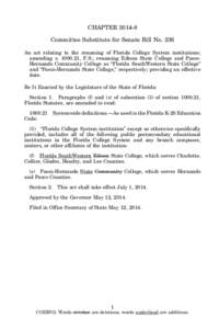 CHAPTER[removed]Committee Substitute for Senate Bill No. 236 An act relating to the renaming of Florida College System institutions; amending s[removed], F.S.; renaming Edison State College and PascoHernando Community Col