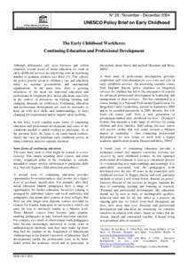 The Early childhood workforce: continuing education and professional development; UNESCO policy brief on early childhood; Vol.:28; 2004