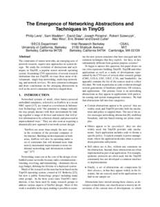 The Emergence of Networking Abstractions and Techniques in TinyOS Philip Levis† , Sam Madden?‡ , David Gay‡ , Joseph Polastre† , Robert Szewczyk† , Alec Woo† , Eric Brewer† and David Culler† †